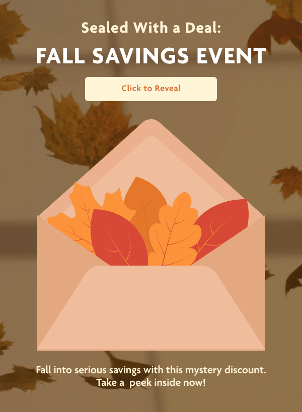 Sealed With A Deal: Fall Savings Event | Click To Reveal