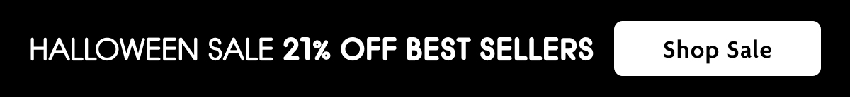 Halloween Sale 21% OFF Best Sellers | Shop Sale