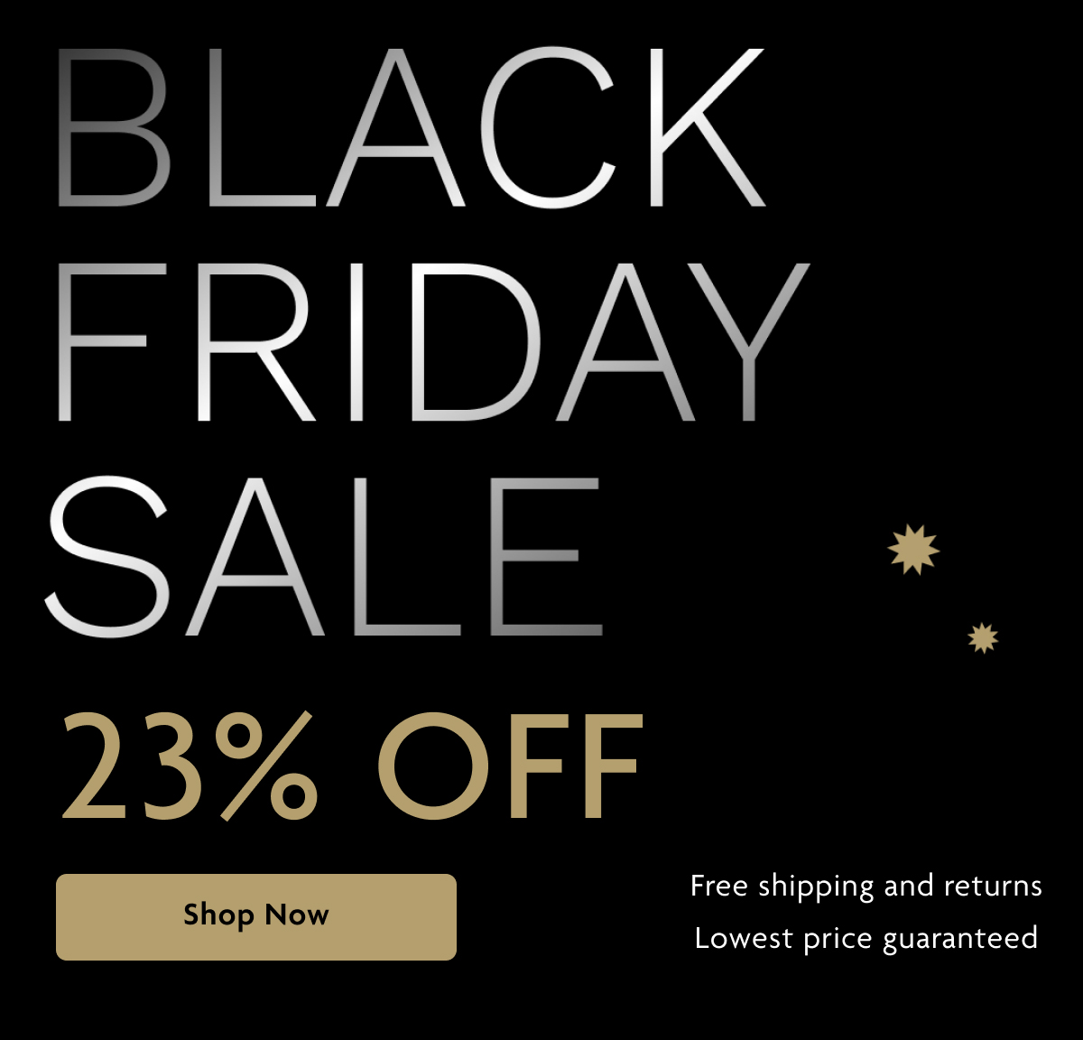 Black Friday Sale 23% OFF | Shop Now