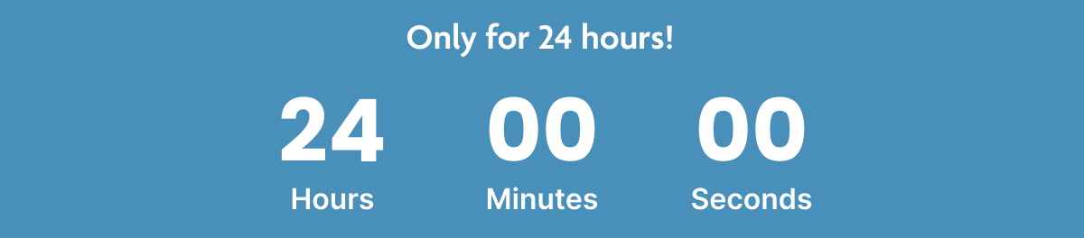 Only For 24 Hours!