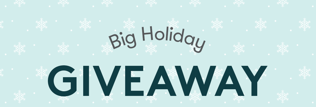 Big Holiday Giveaway