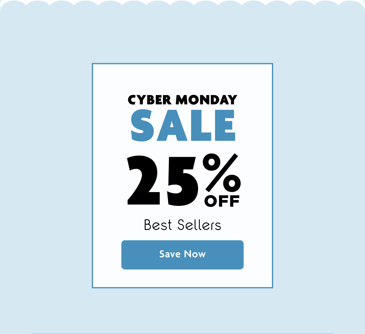 Cyber Monday Sale 25% OFF Best Sellers | Save Now