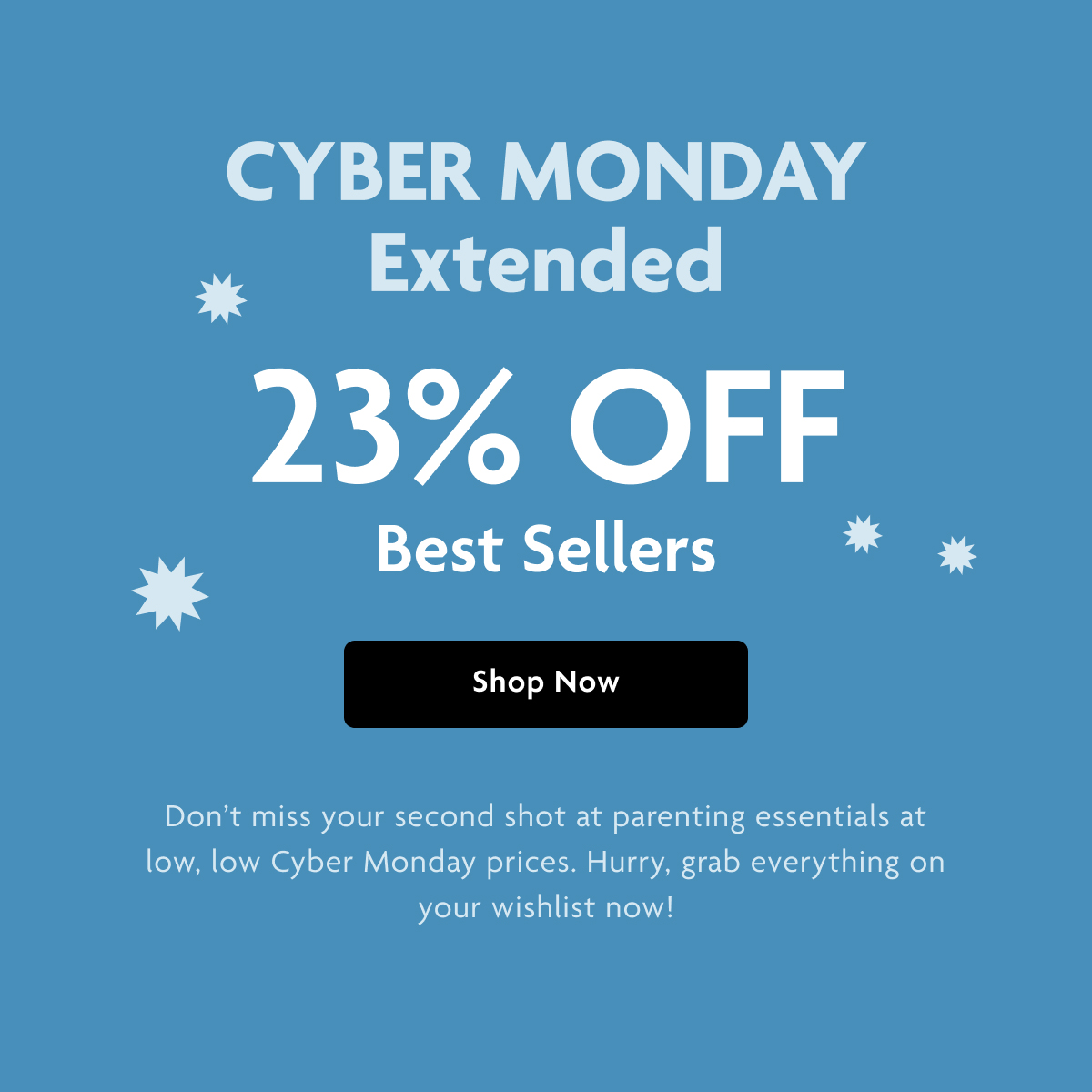 Cyber Monday Extended 23% OFF Best Sellers | Shop Now