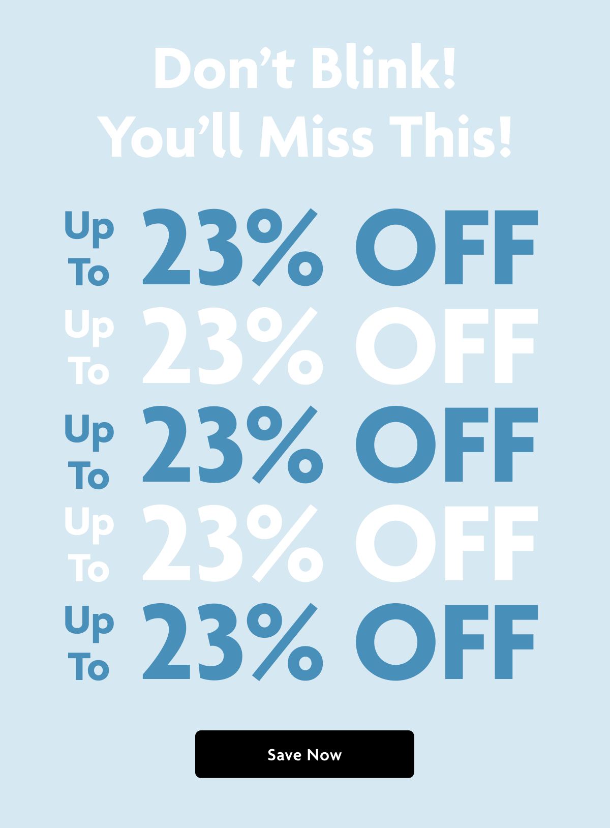 Don't Blink! You'll Miss This! Up To 23% OFF | Save Now