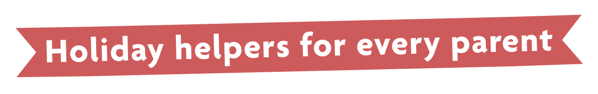 Holiday Helpers For Every Parent