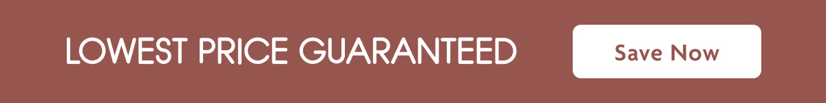 Lowest Price Guaranteed | Save Now