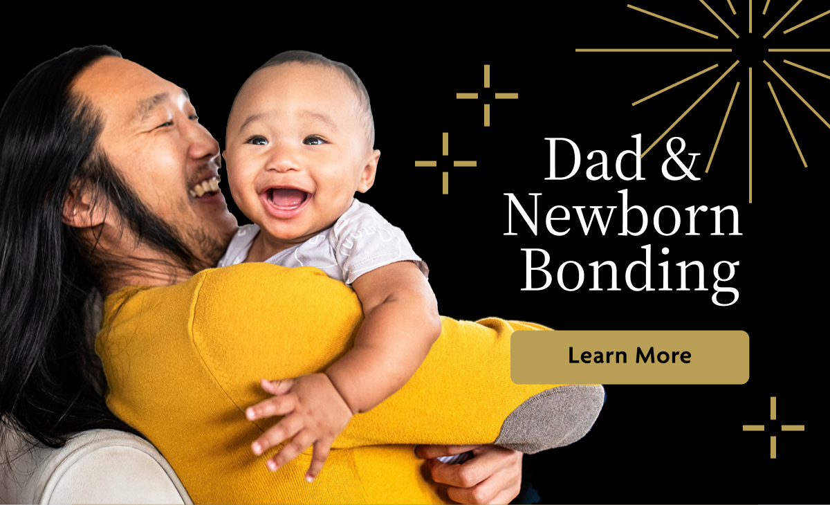 Dad & Newborn Bonding | Learn More