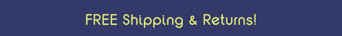 Free Shipping and Returns!