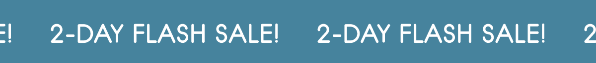 2-Day Flash Sale!
