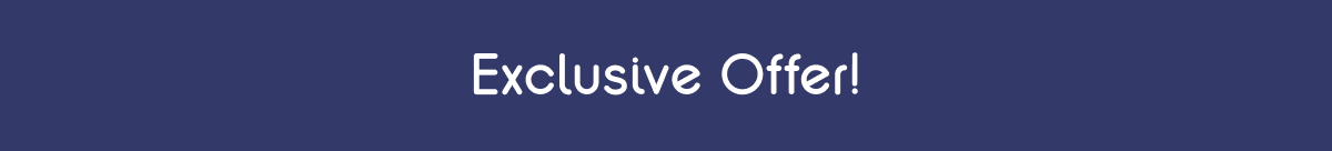 Exclusive Offer!