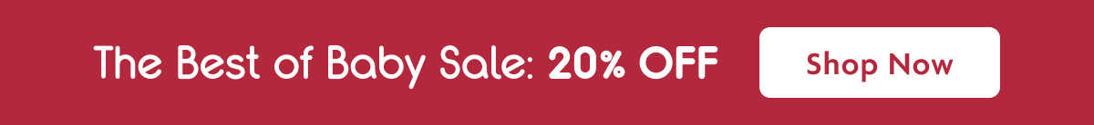 The Best Of Baby Sale: 20% OFF | Shop Now