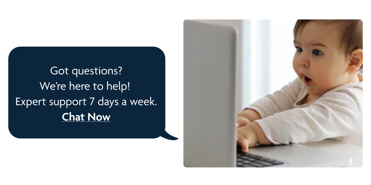 Got Questions? Chat Now