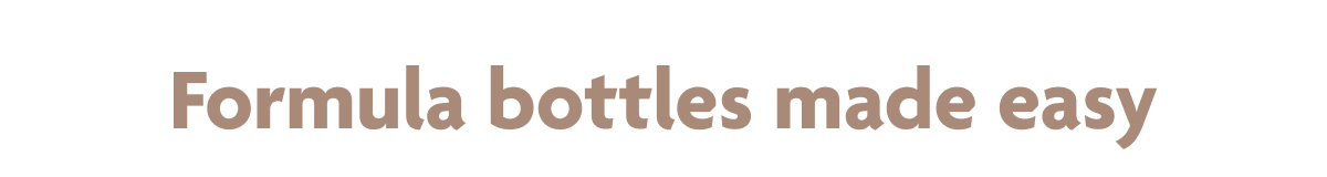 Formula Bottles Made Easy