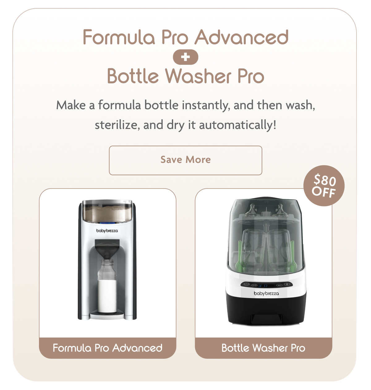 Formula Pro Advanced + Bottle Washer Pro | Save More