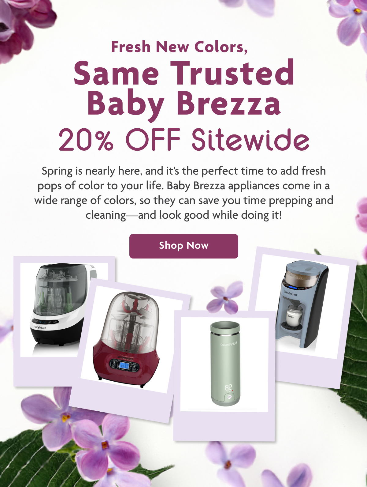 Fresh New Colors, Same Trusted Baby Brezza 20% OFF Sitewide | Shop Now