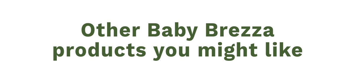 Other Baby Brezza Products You Might Like