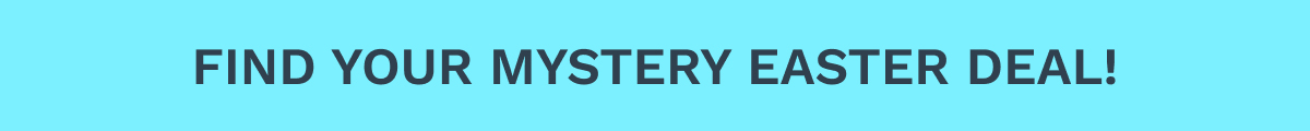Find Your Mystery Easter Deal!