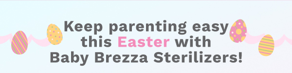 Keep Parenting Easy This Easter With Baby Brezza Sterilizers!