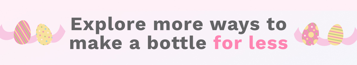 Explore More Ways To Make A Bottle For Less