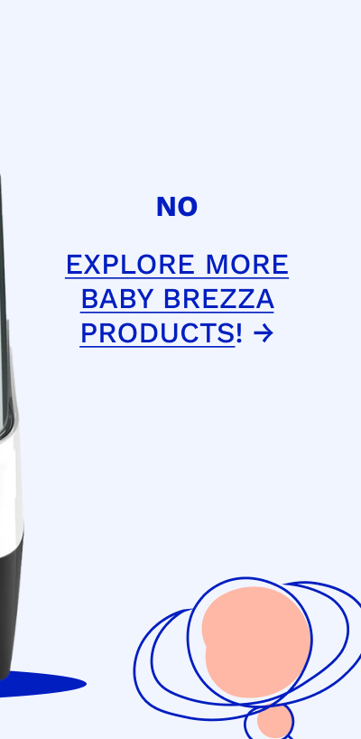 Explore More Baby Brezza Products