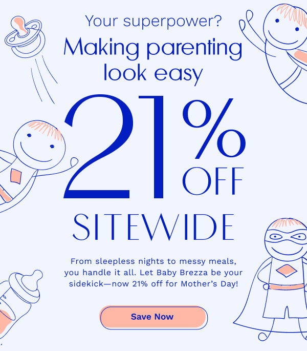 Making Parenting Look Easy 21% OFF Sitewide | Save Now