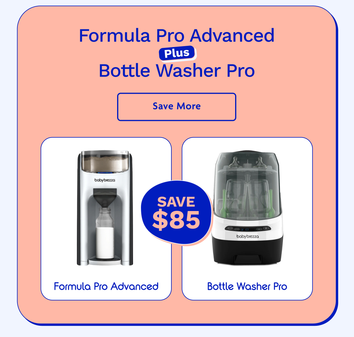 Formula Pro Advanced + Bottle Washer Pro | Save More