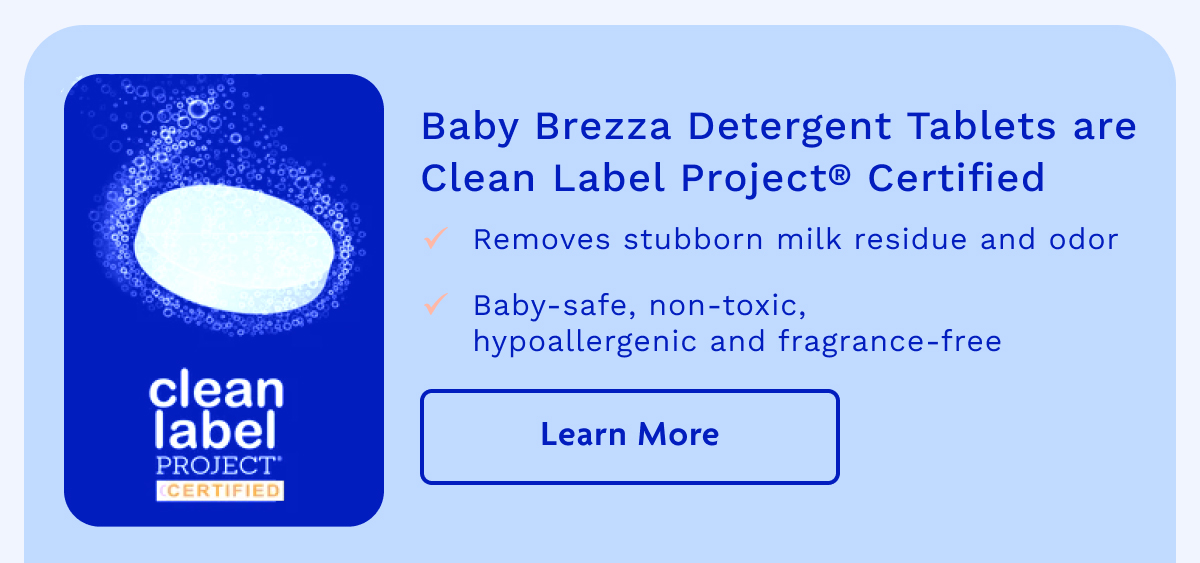 Baby Brezza Detergent Tablets Are Clean Label Project Certified | Learn More
