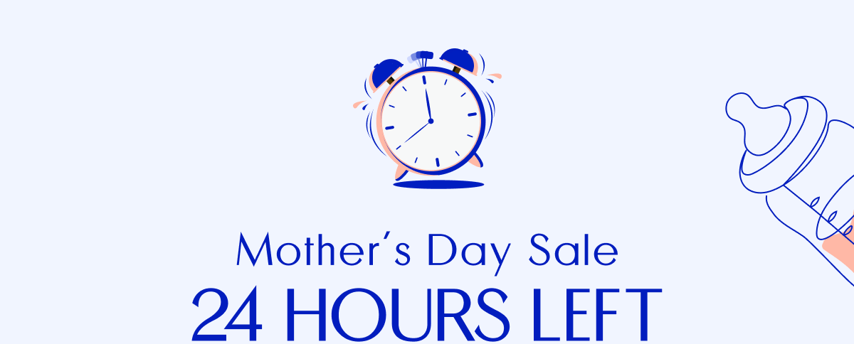 Mother's Day Sale 24 Hours Left