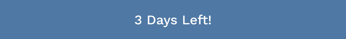 3 Days Left!
