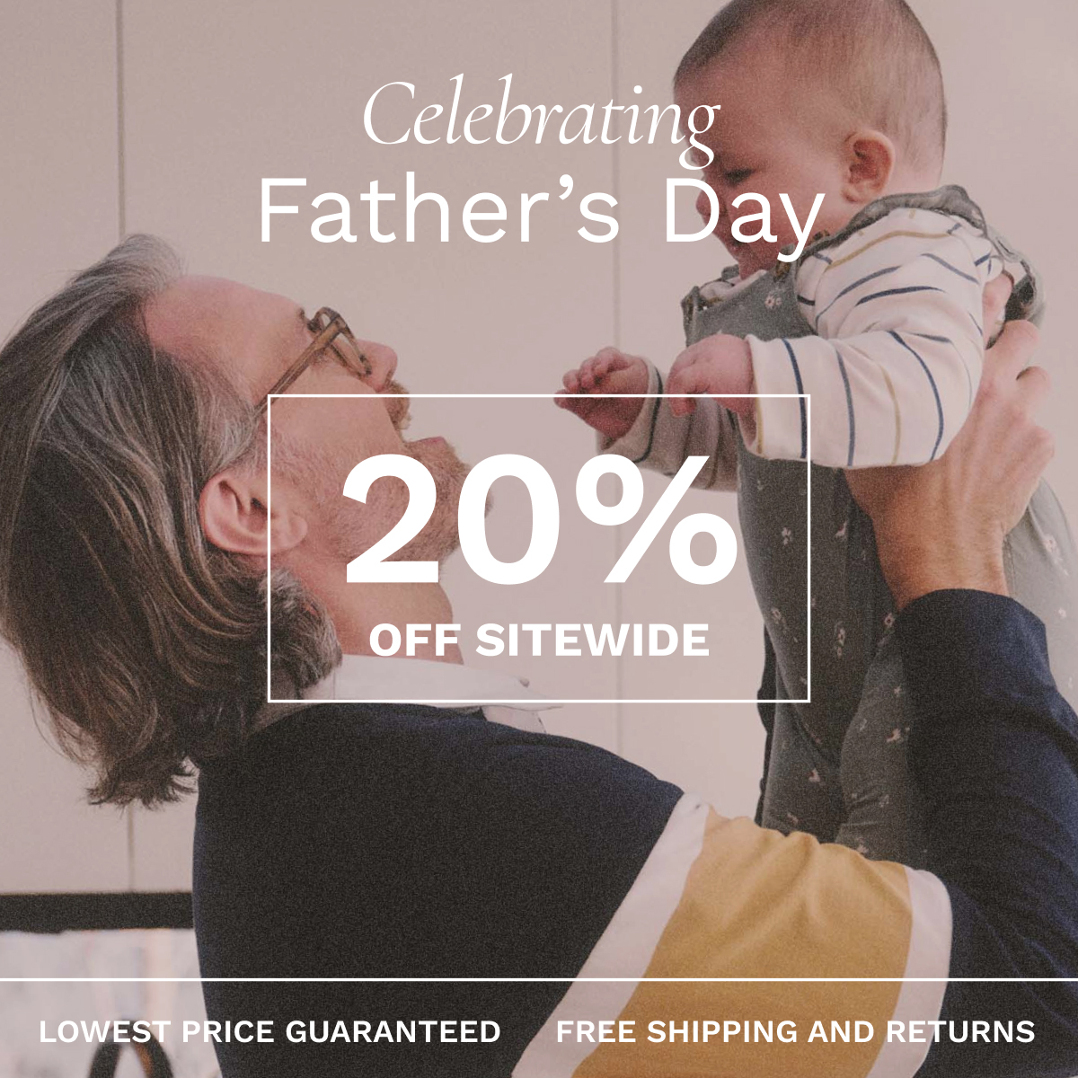 Celebrating Father's Day 20% OFF Sitewide