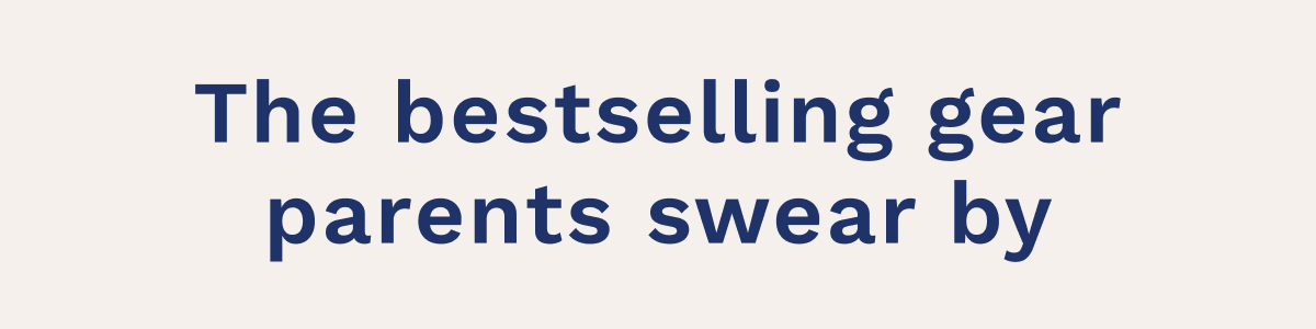 The Bestselling Gear Parents Swear By