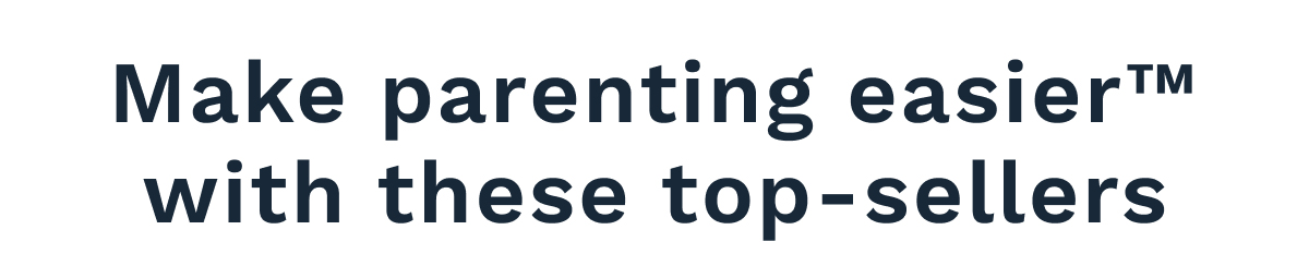 Make Parenting Easier With These Top-Sellers