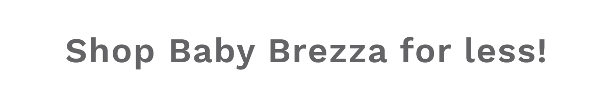 Shop Baby Brezza for Less!