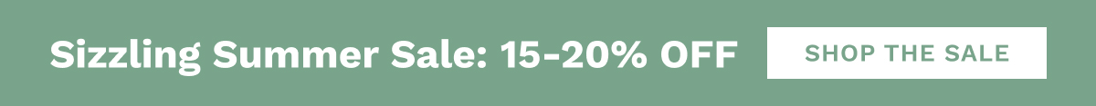 Sizzling Summer Sale: 15-20% OFF | Shop The Sale