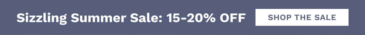 Sizzling Summer Sale: 15-20% OFF | Shop The Sale