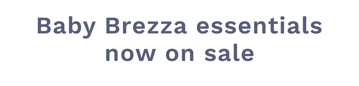 Baby Brezza Essentials Now On Sale