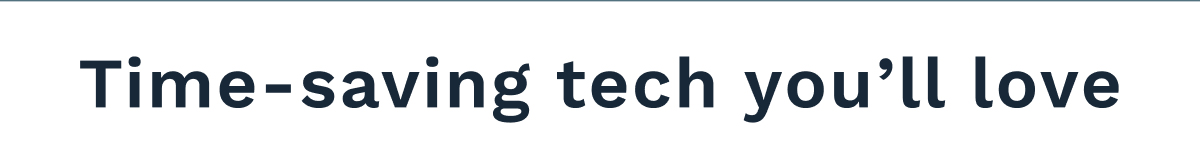 Time-Saving Tech You'll Love