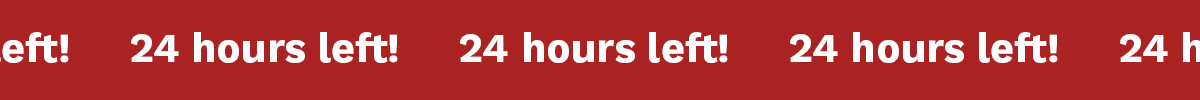 24 Hours Left!