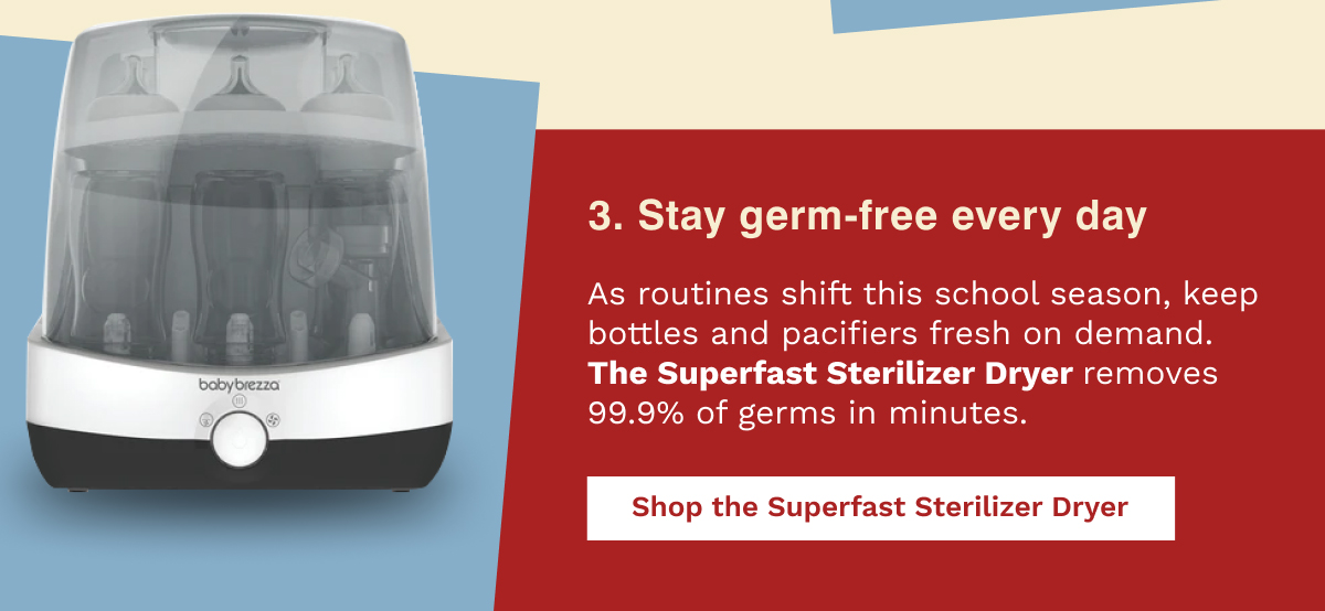 3. Stay Germ-Free Every day | Shop The Superfast Sterilizer Dryer