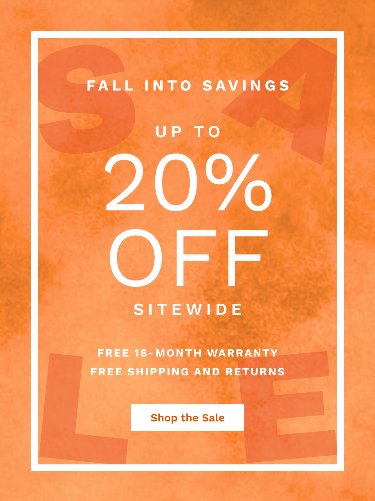 Fall Into Savings Up To 20% OFF Sitewide | Shop The Sale