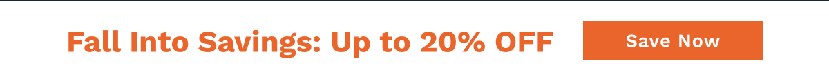 Fall Into Savings: Up To 20% OFF | Save Now