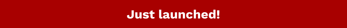 Just Launched!