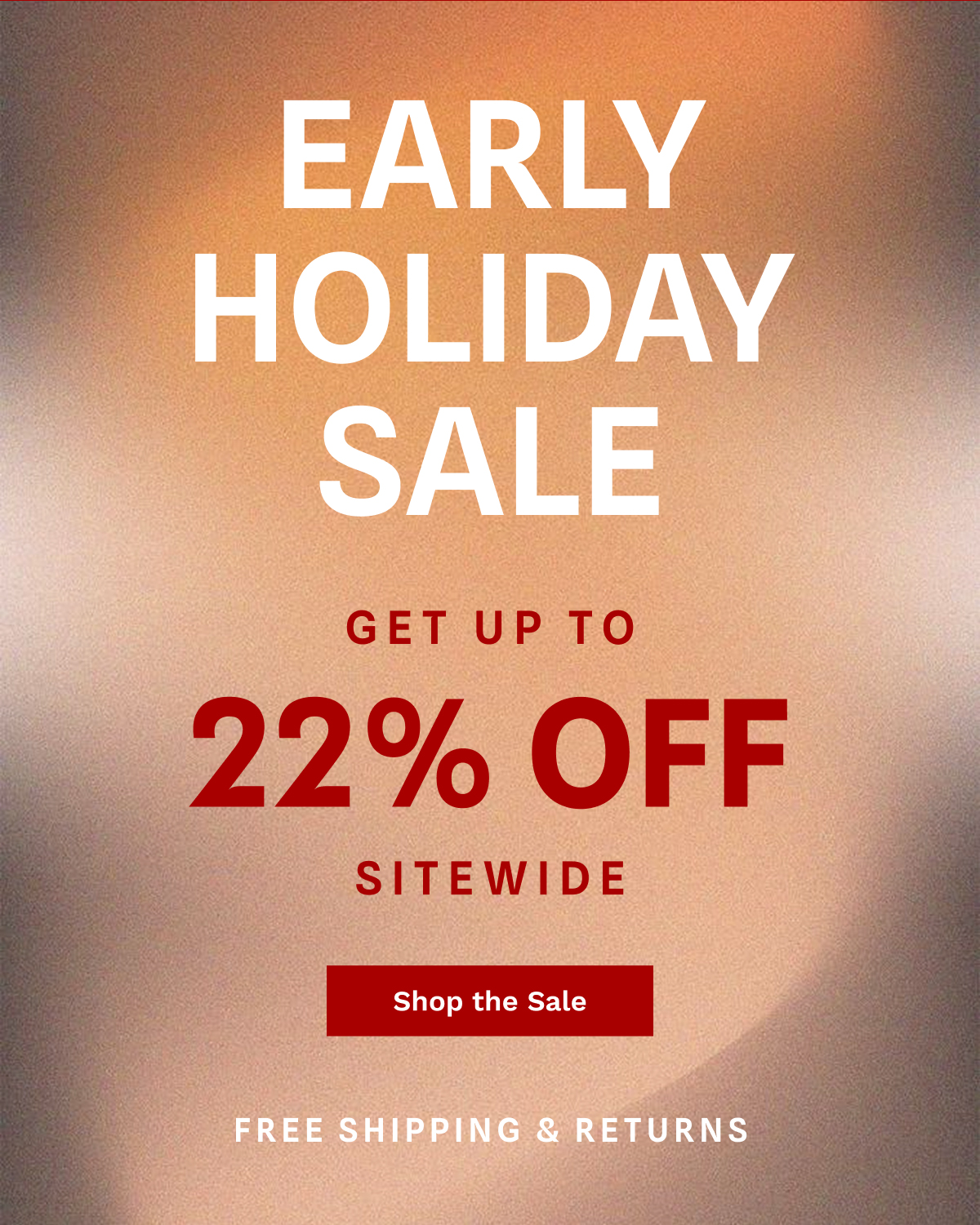 Early Holiday Sale | Shop The Sale