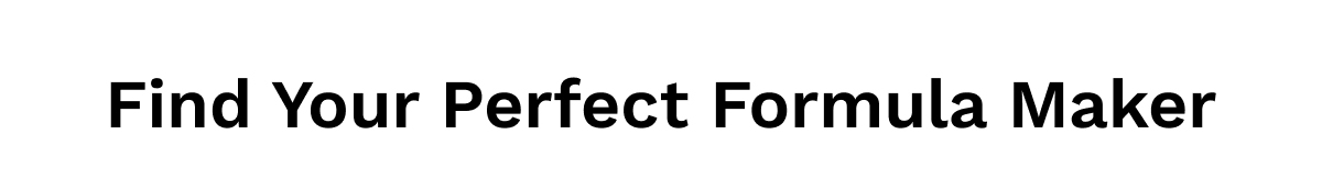 Find Your Perfect Formula Maker