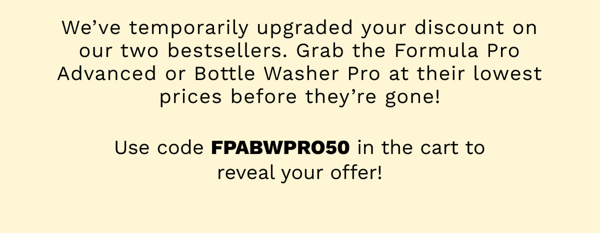 We've Temporarily Upgraded Your Discount On Our Two Bestsellers.