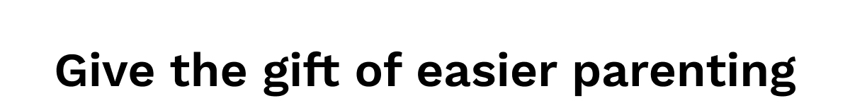 Give The Gift Of Easier Parenting
