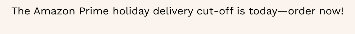 The Amazon Prime Holiday Delivery Cut-Off Is Today—Order Now!