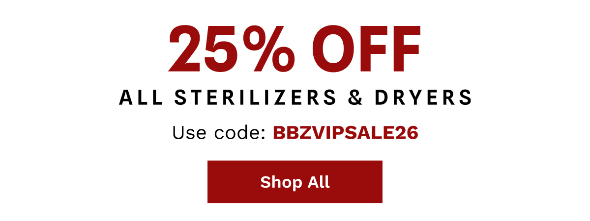 25% OFF All Sterilizers & Dryers | Shop All