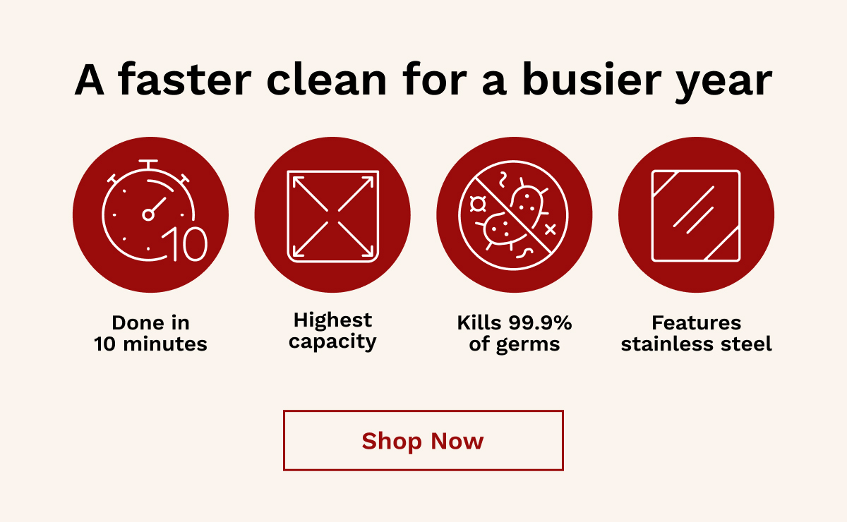 A Faster Clean For Busier Year | Shop Now
