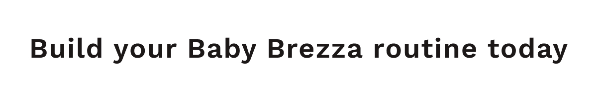 Build Your Baby Brezza Routine Today